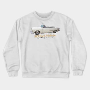 1951 Ford Victoria Custom Convertible Crewneck Sweatshirt